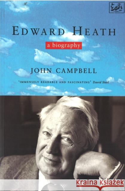 Edward Heath : A Biography Campbell, John 9781845952051