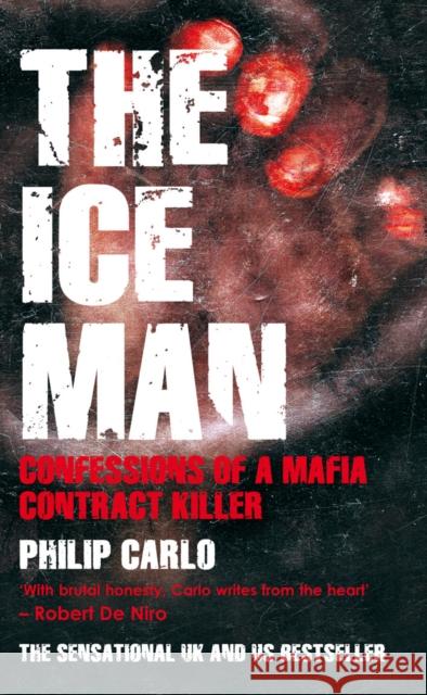 The Ice Man: Confessions of a Mafia Contract Killer Philip Carlo 9781845963392 Transworld Publishers Ltd