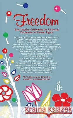 Freedom: Short Stories Celebrating the Universal Declaration of Human Rights Amnesty International 9781845964948