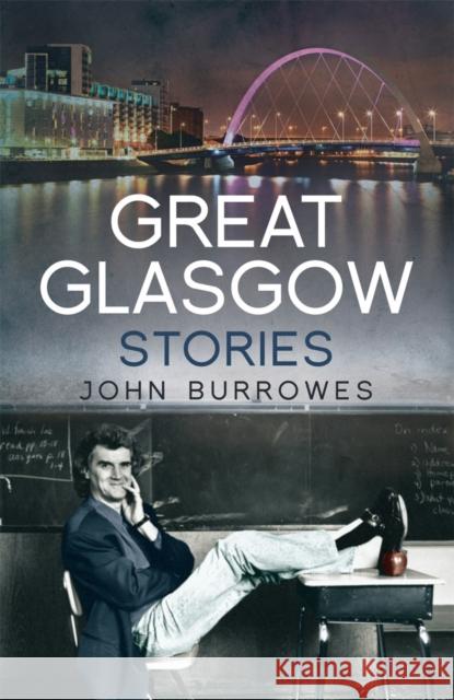 Great Glasgow Stories John Burrowes 9781845966782 Transworld Publishers Ltd