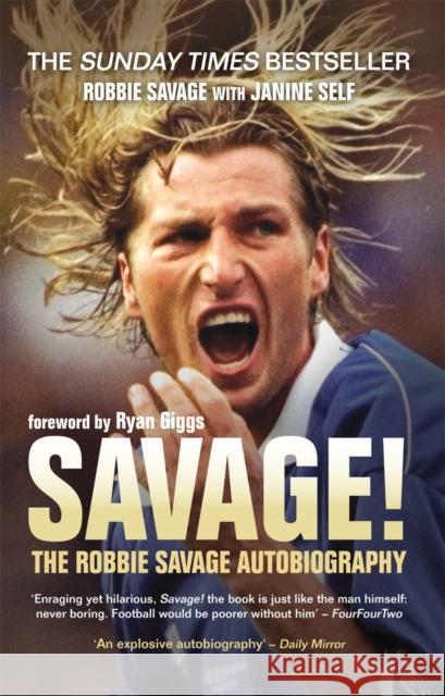 Savage! : The Robbie Savage Autobiography Robbie Savage 9781845967161