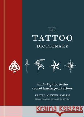 The Tattoo Dictionary Ashley Tyson 9781846016608 Octopus Publishing Group