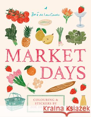 Market Days Zoe de Las Cases 9781846017322 Octopus Publishing Group