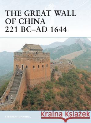 The Great Wall of China 221 BC-AD 1644 Turnbull, Stephen 9781846030048