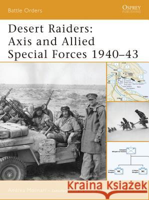 Desert Raiders: Axis and Allied Special Forces 1940-43 Molinari, Andrea 9781846030062 Osprey Publishing (UK)