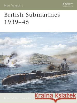 British Submarines 1939-45 Innes McCartney Tony Bryan 9781846030079