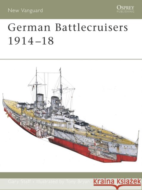 German Battlecruisers 1914-18 Gary Staff Tony Bryan 9781846030093