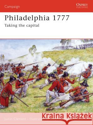 Philadelphia 1777: Taking the Capital Clement, Justin 9781846030338 Osprey Publishing (UK)