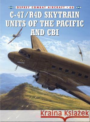 C-47/R4d Skytrain Units of the Pacific and Cbi Isby, David 9781846030468