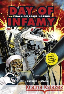 Day of Infamy : Attack on Pearl Harbor Steve White Gary Erskine Jerrold Spahn 9781846030598 Osprey Publishing (UK)