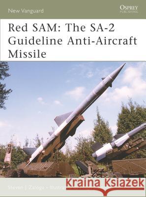 Red Sam: The SA-2 Guideline Anti-Aircraft Missile Zaloga, Steven J. 9781846030628