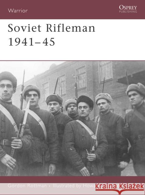 Soviet Rifleman 1941-45 Gordon Rottman 9781846031274 0