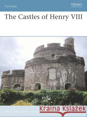 The Castles of Henry VIII Peter Harrington Brian Delf 9781846031304 Osprey Publishing (UK)