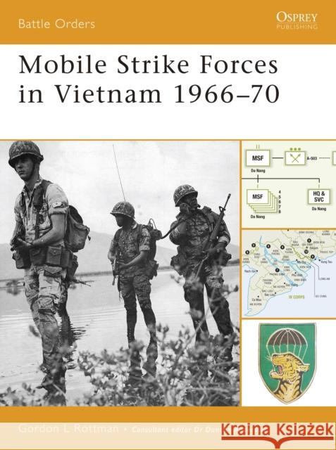 Mobile Strike Forces in Vietnam 1966-70 Gordon L. Rottman Duncan Anderson 9781846031397