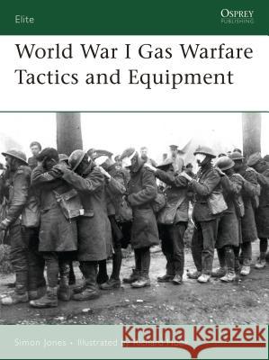 World War I Gas Warfare Tactics and Equipment Jones, Simon 9781846031519 Osprey Publishing (UK)