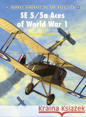 SE 5/5a Aces of World War I Franks, Norman 9781846031809