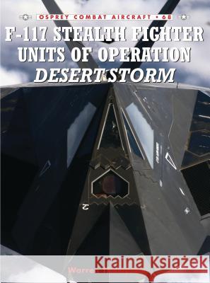 F-117 Stealth Fighter Units of Operation Desert Storm Warren Thompson Mark Styling 9781846031823