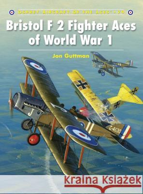 Bristol F2 Fighter Aces of World War 1 Guttman, Jon 9781846032011