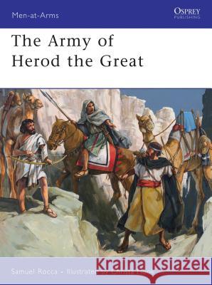 The Army of Herod the Great Angus McBride 9781846032066