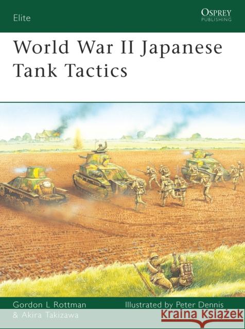 World War II Japanese Tank Tactics Gordon L. Rottman Peter Dennis 9781846032349 Osprey Publishing (UK)