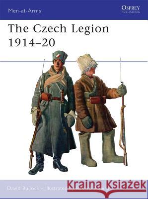 The Czech Legion, 1914-20 Bullock, David 9781846032363