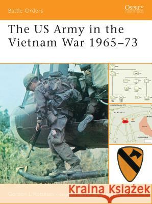 The US Army in the Vietnam War 1965-73 Gordon Rottman 9781846032394