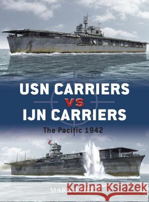 USN Carriers Vs Ijn Carriers: The Pacific 1942 Stille, Mark 9781846032486