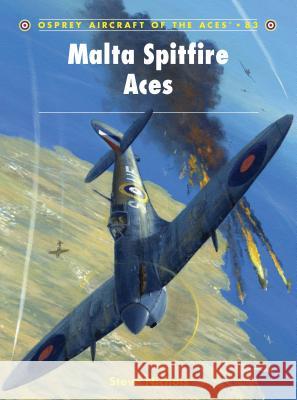 Malta Spitfire Aces Steve Nichols Steve Nichols 9781846033056