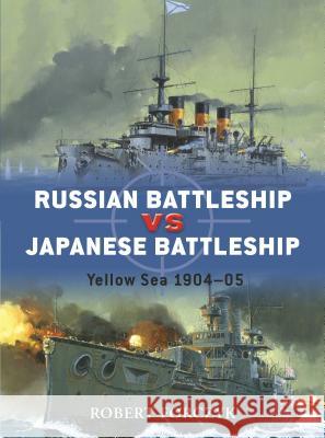 Russian Battleship Vs Japanese Battleship: Yellow Sea 1904-05 Forczyk, Robert 9781846033308