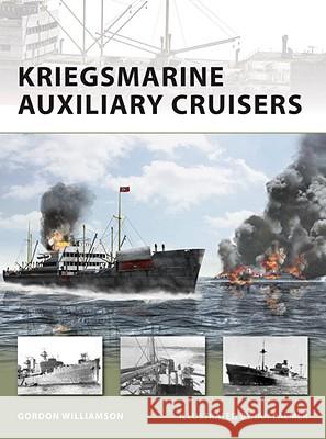 Kriegsmarine Auxiliary Cruisers Gordon Williamson 9781846033339