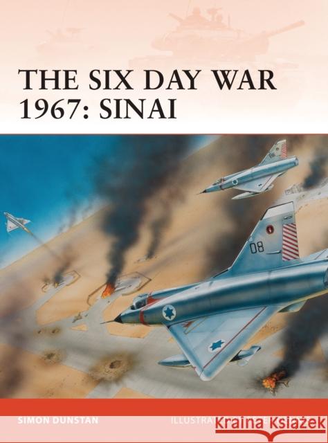 The Six Day War 1967: Sinai Simon Dunstan Peter Dennis 9781846033636