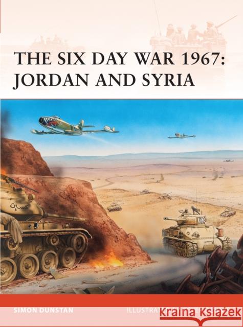 The Six Day War 1967: Jordan and Syria Simon Dunstan Peter Dennis 9781846033643