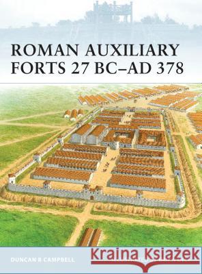 Roman Auxiliary Forts 27 BC-AD 378 Campbell, Duncan B. 9781846033803