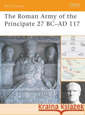 The Roman Army of the Principate 27 BC–AD 117 Nic Fields 9781846033865 Bloomsbury Publishing PLC