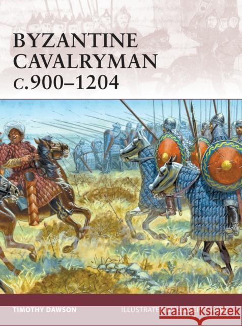 Byzantine Cavalryman C.900-1204 Timothy Dawson 9781846034046