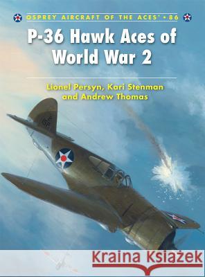 P-36 Hawk Aces of World War 2 Lionel Persyn Kari Stenman Andrew Thomas 9781846034091