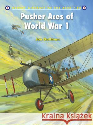 Pusher Aces of World War 1 Jon Guttman Harry Dempsey 9781846034176 Osprey Publishing (UK)