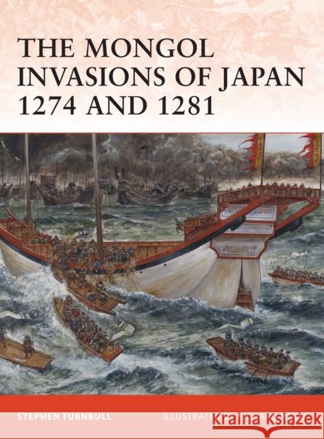 The Mongol Invasions of Japan 1274 and 1281 Stephen Turnbull 9781846034565 Osprey Publishing (UK)
