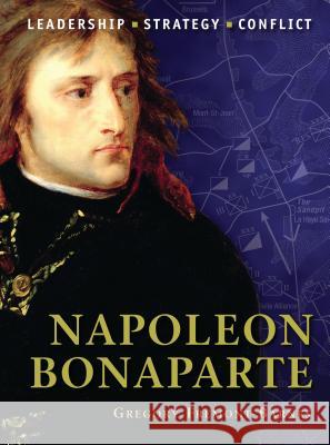 Napoleon Bonaparte Gregory Barnes 9781846034589 Osprey Publishing (UK)