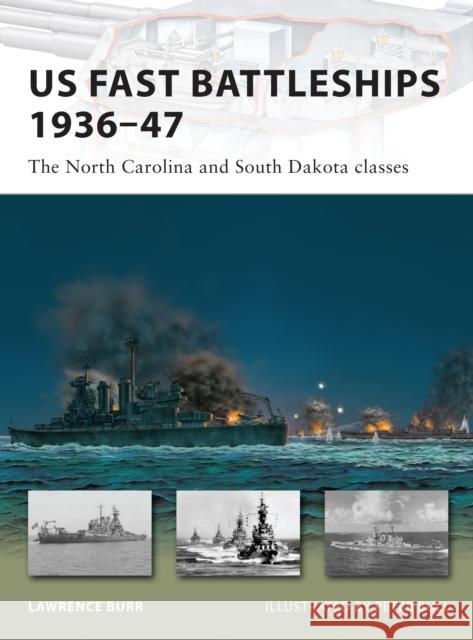 US Fast Battleships 1936-47: The North Carolina and South Dakota Classes Burr, Lawrence 9781846035104