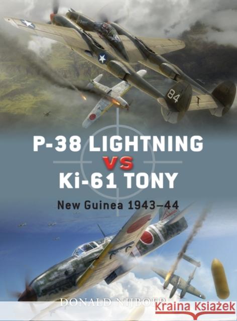 P-38 Lightning Vs Ki-61 Tony: New Guinea 1943-44 Nijboer, Donald 9781846039430 Osprey Publishing (UK)