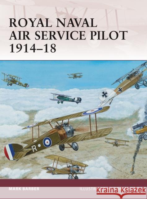 Royal Naval Air Service Pilot 1914-18 Mark Barber Adam Hook 9781846039492