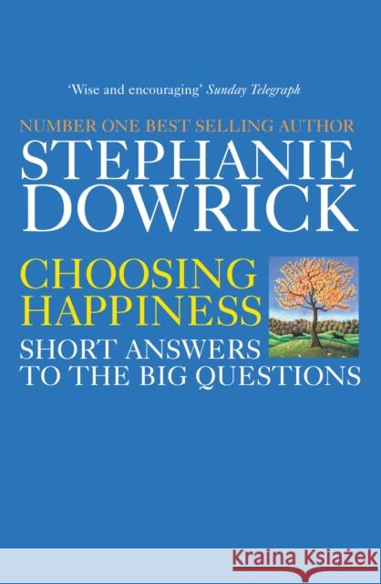 Choosing Happiness Stephanie Dowrick Catherine Greer 9781846040320 EBURY PRESS