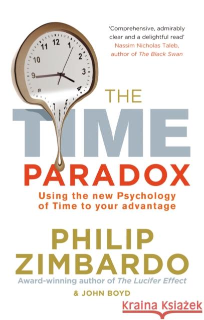 The Time Paradox: Using the New Psychology of Time to Your Advantage Philip G. Zimbardo John Boyd 9781846041556