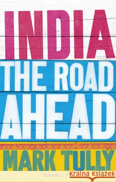 India: the road ahead Mark Tully 9781846041624