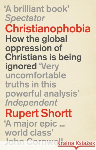 Christianophobia : A Faith Under Attack Rupert Shortt 9781846042775