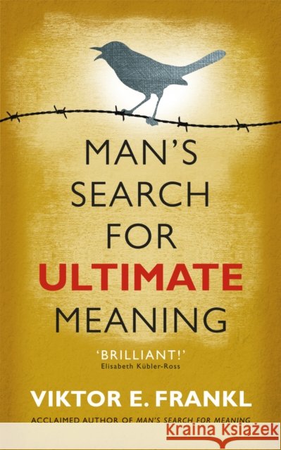 Man's Search for Ultimate Meaning Viktor E Frankl 9781846043062 Ebury Publishing