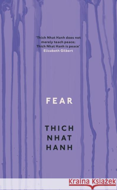 Fear: Essential Wisdom for Getting Through The Storm Thich Nhat Hanh 9781846043185