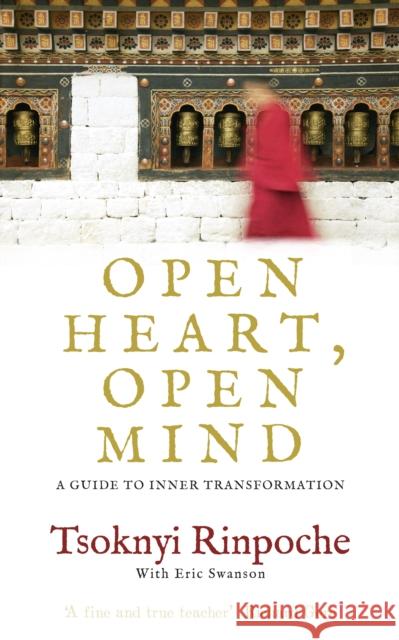 Open Heart, Open Mind: A Guide to Inner Transformation Tsoknyi Rinpoche 9781846043444 Ebury Publishing