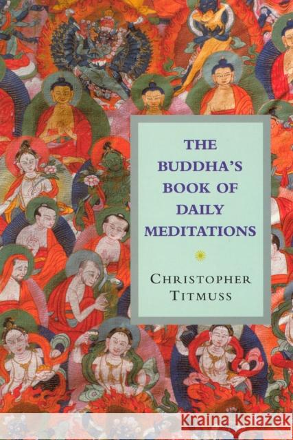 The Buddha's Book Of Daily Meditations Christopher Titmuss 9781846043604